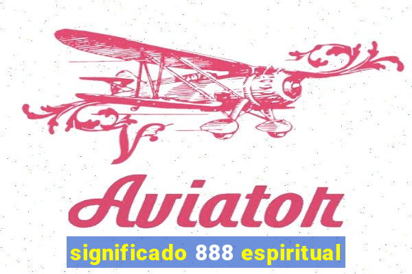 significado 888 espiritual